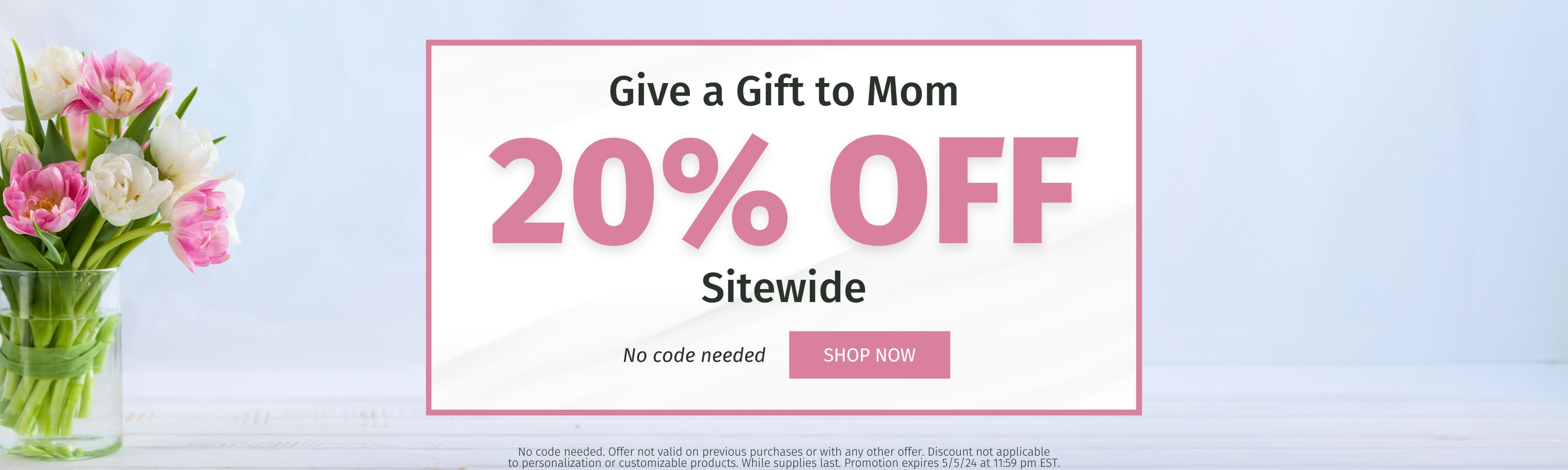 20% off for Mother's Day!