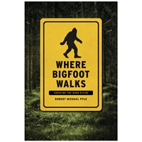 Where Bigfoot Walks: Crossing the Dark Divide Book