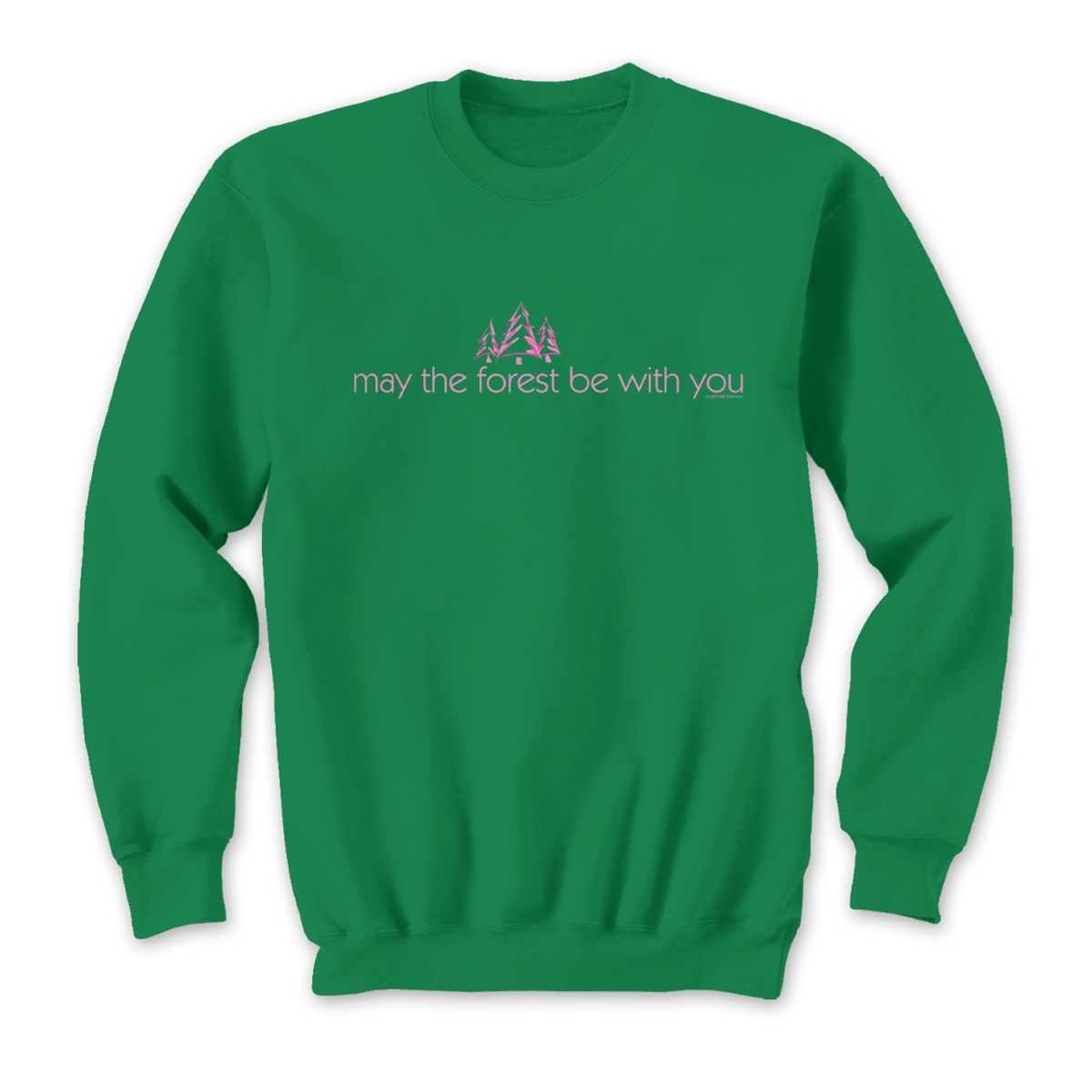 May the Forest Be With You Sweatshirt